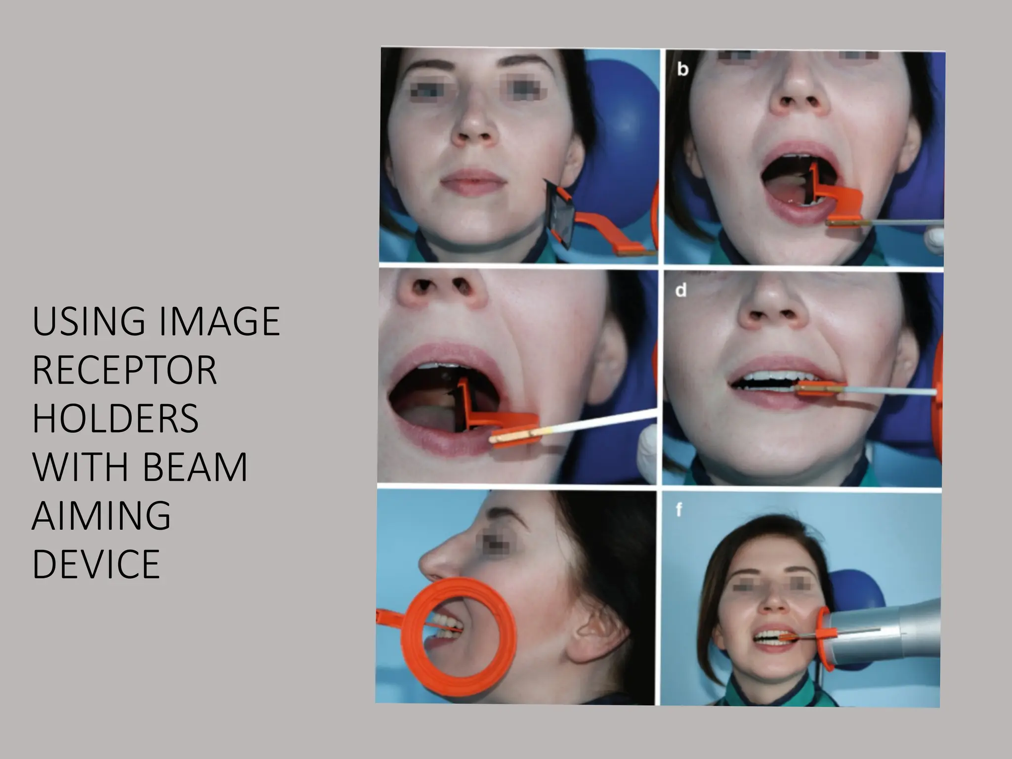 USING IMAGE
RECEPTOR
HOLDERS
WITH BEAM
AIMING
DEVICE
 