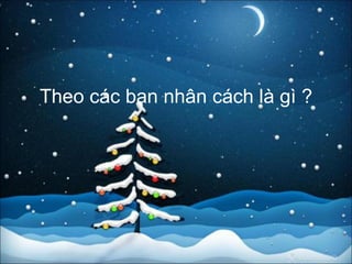 Theo các bạn nhân cách là gì ? 