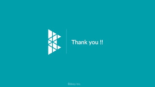 Thank you !!
Bitkey Inc.
 