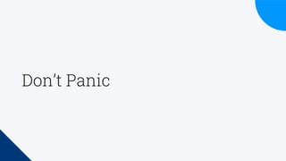 Don’t Panic
 
