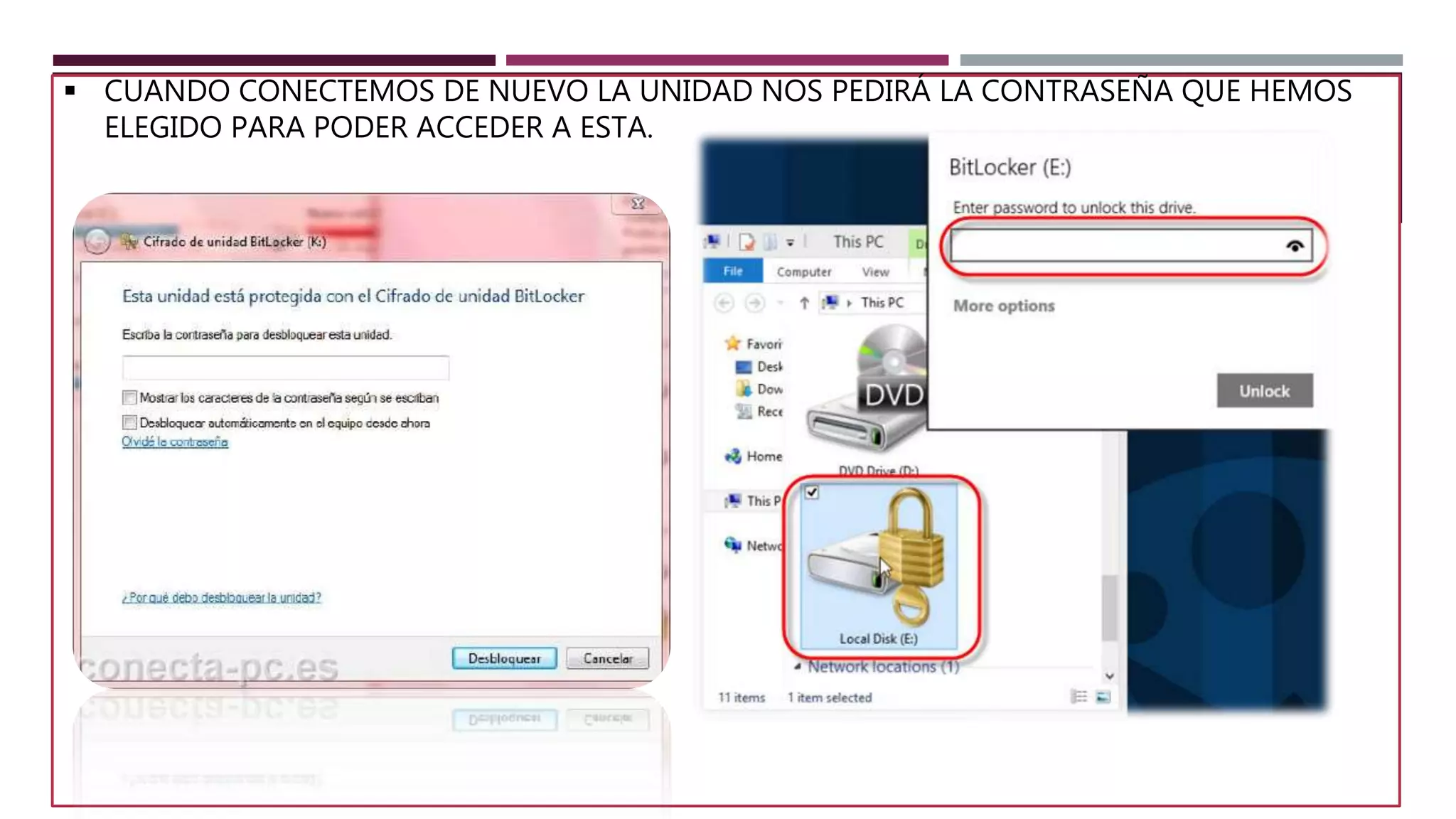  CUANDO CONECTEMOS DE NUEVO LA UNIDAD NOS PEDIRÁ LA CONTRASEÑA QUE HEMOS
ELEGIDO PARA PODER ACCEDER A ESTA.
 