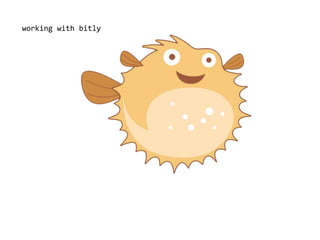 working with bitly
 