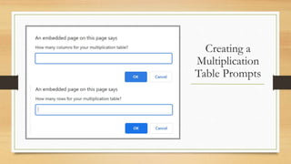 Creating a
Multiplication
Table Prompts
 