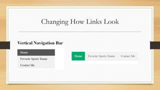 Changing How Links Look
 