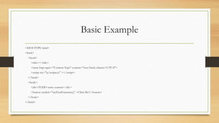 Basic Example
<!DOCTYPE html>
<html>
<head>
<title></title>
<meta http-equiv="Content-Type" content="text/html; charset=UTF-8">
<script src="js/scripts.js" ></script>
</head>
<body>
<div>TODO write content</div>
<button onclick="myFirstFunction();" >Click Me!</button>
</body>
</html>
 