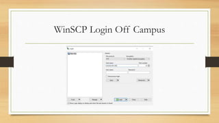 WinSCP Login Off Campus
 