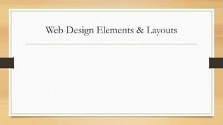 Web Design Elements & Layouts
 