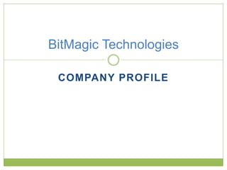 Company Profile BitMagic Technologies 