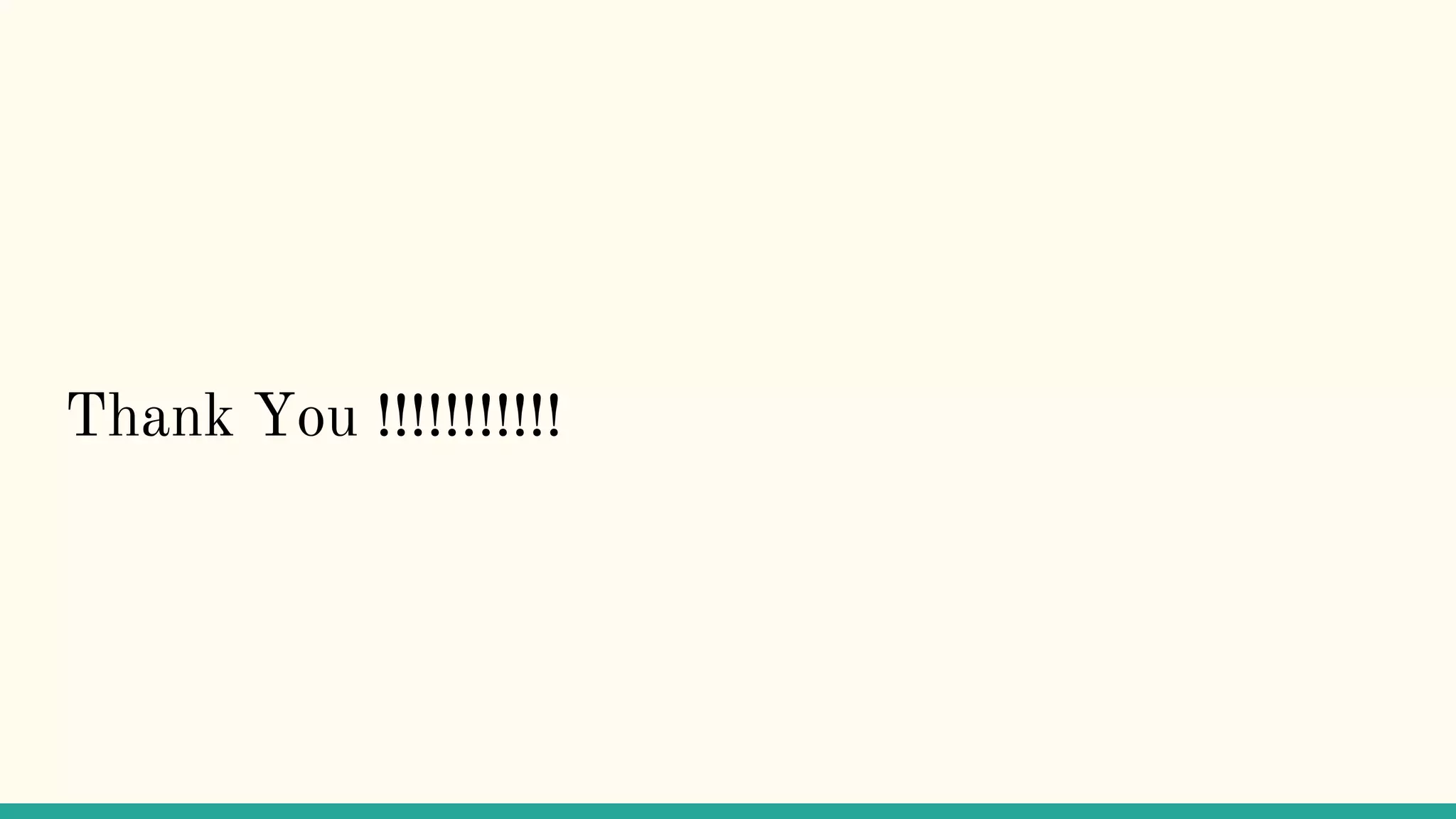 Thank You !!!!!!!!!!!
 