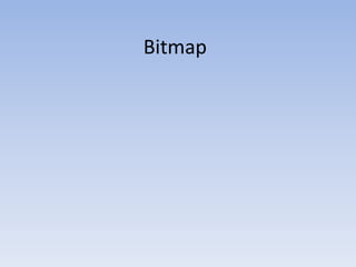 Bitmap
 