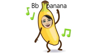 Bb banana