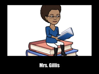 Mrs. Gillis
 