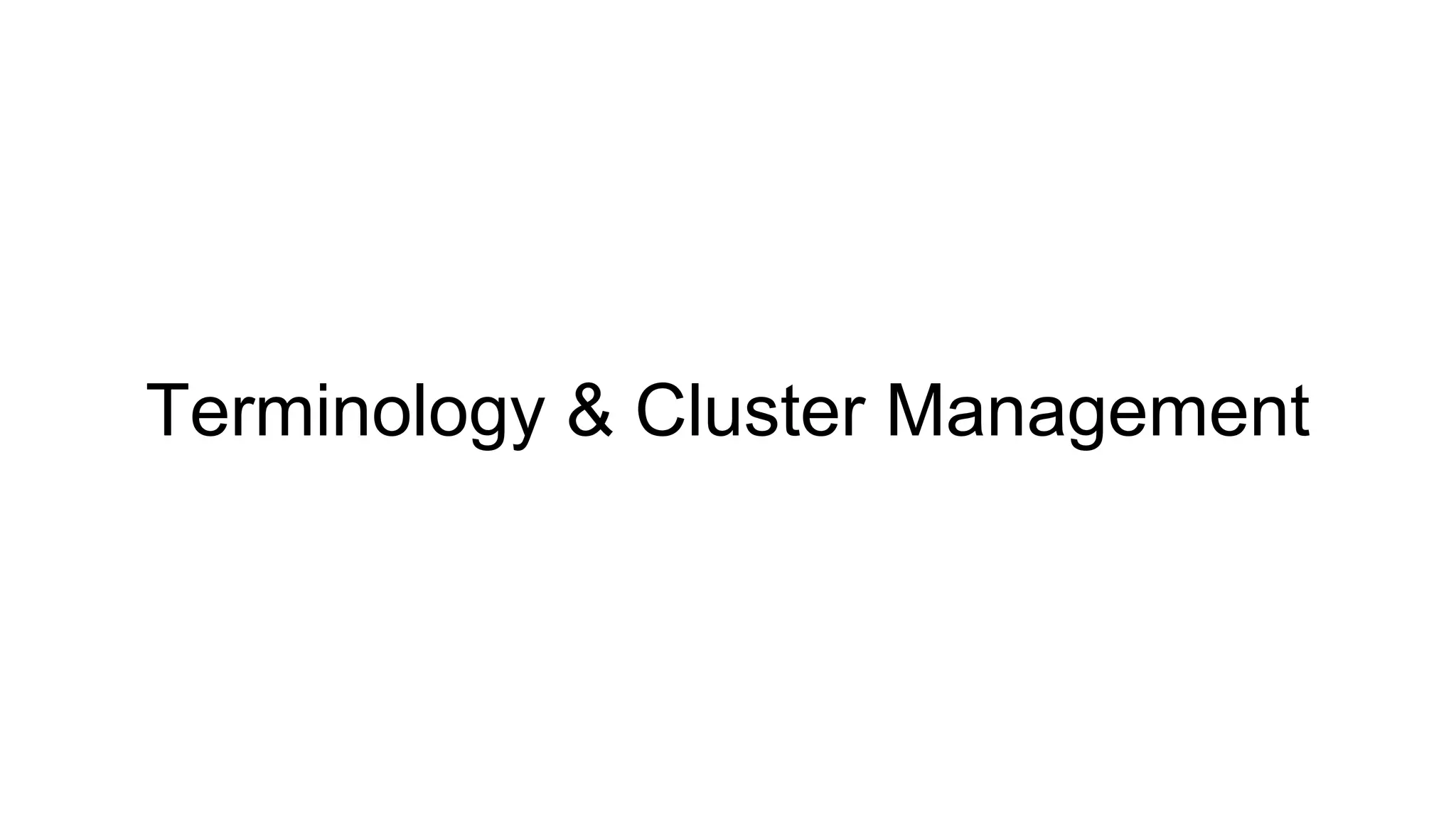 Terminology & Cluster Management
 