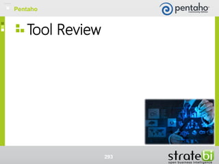Tool Review
293
Pentaho
 
