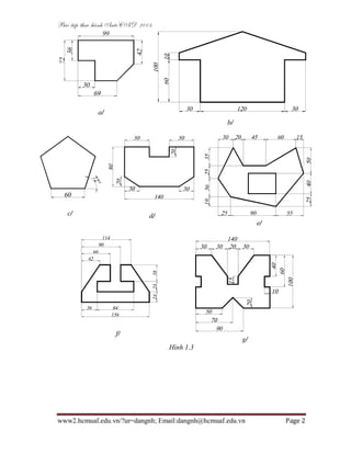 Bài tập dựng hình Autocad 2D: Bạn đang muốn học Autocad 2D và tìm kiếm bài tập thực hành để cải thiện kỹ năng của mình? Hãy xem hình ảnh liên quan để tìm hiểu các bài tập dựng hình Autocad 2D được chia sẻ bởi những người chuyên nghiệp. Với các bài tập này, bạn sẽ nâng cao được khả năng sử dụng Autocad và tự tin hơn trong công việc của mình.