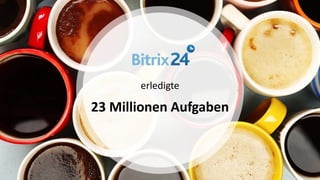 erledigte
23 Millionen Aufgaben
 