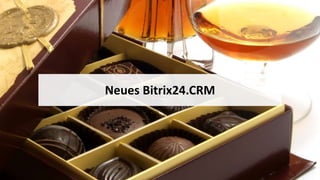 Neues Bitrix24.CRM
 