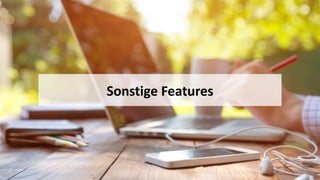 Sonstige Features
 