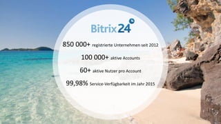 850 000+ registrierte Unternehmen seit 2012
100 000+ aktive Accounts
60+ aktive Nutzer pro Account
99,98% Service-Verfügbarkeit im Jahr 2015
 