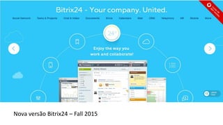 Nova versão Bitrix24 – Fall 2015
 