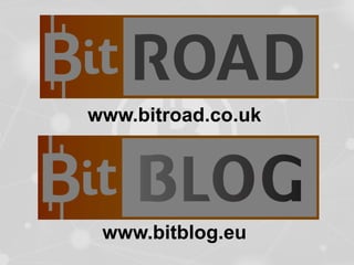 www.bitroad.co.uk 
www.bitblog.eu  