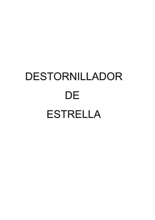 DESTORNILLADOR
DE 
ESTRELLA
 
