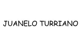 JUANELO TURRIANO
 