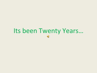 Its been Twenty Years… 