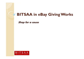 BITSAA in eBay Giving Works
Shop for a cause
 