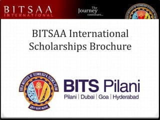 BITSAA International
Scholarships Brochure
 