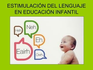 ESTIMULACIÓN DEL LENGUAJE EN EDUCACIÓN INFANTIL 