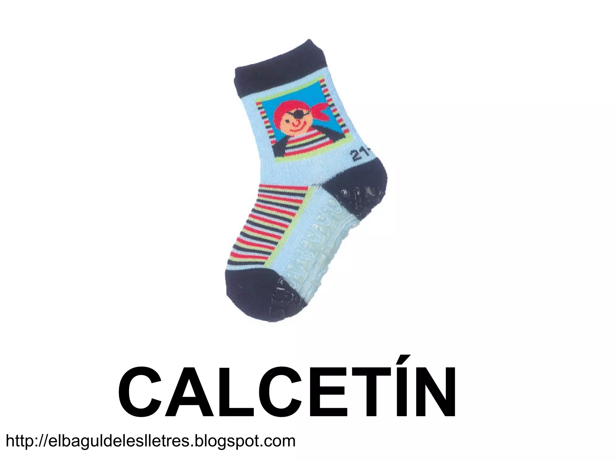 CALCETÍNhttp://elbaguldeleslletres.blogspot.com
 