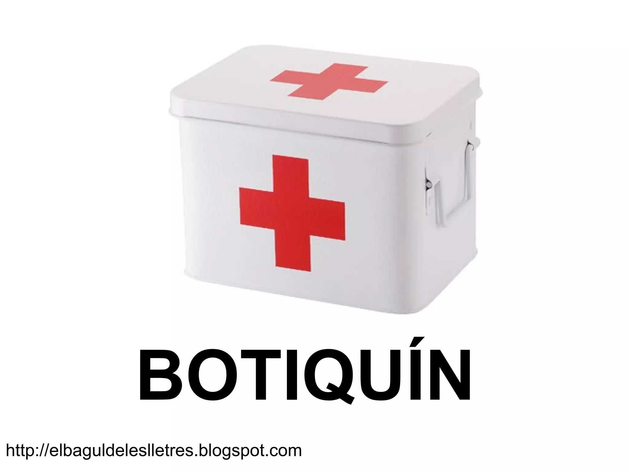 BOTIQUÍN
http://elbaguldeleslletres.blogspot.com
 