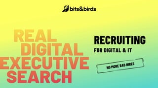RECRUITING
FOR DIGITAL & IT
NO MORE BAD HIRES
 