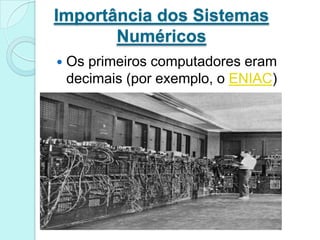 Projeto de Eniac para um chipImportância dos Sistemas Numéricos