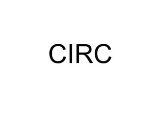 CIRC
 