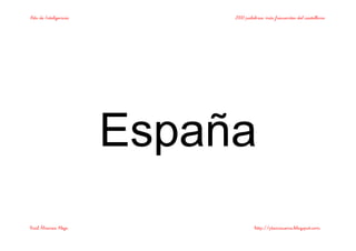 Bits de Inteligencia 2000 palabras más frecuentes del castellano
Raúl Álvarez Alejo http://ptsansuena.blogspot.com
España
 