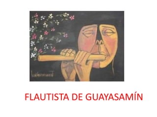 FLAUTISTA DE GUAYASAMÍN
 