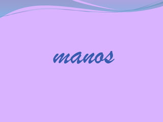 manos

 