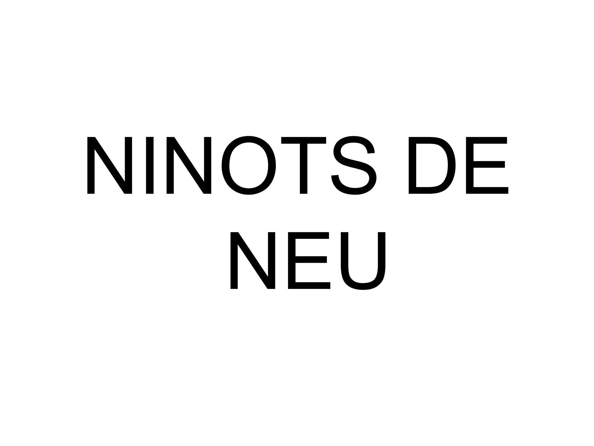 NINOTS DE NEU