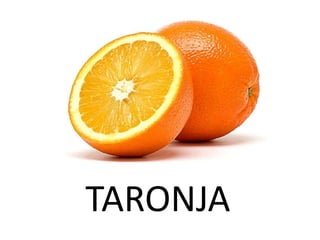 TARONJA
 