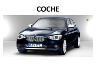 COCHE
 