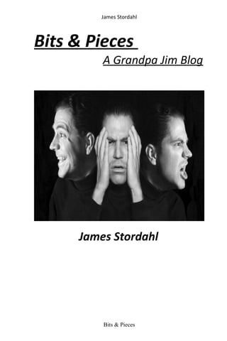James Stordahl
Bits & Pieces
A Grandpa Jim Blog
James Stordahl
Bits & Pieces
 