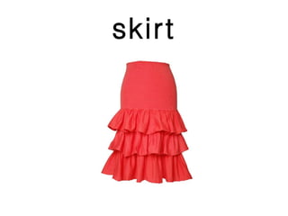 skirt
 