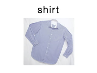 shirt
 