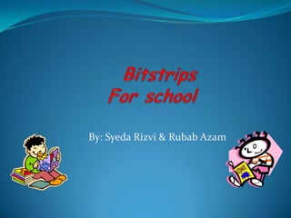By: Syeda Rizvi & Rubab Azam
 