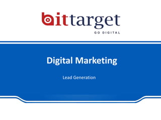 Lead Generation
Digital Marketing
 