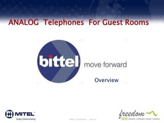 ANALOG Telephones For Guest Rooms




                                           Overview




              Mitel | Confidential   slide ‹#›
 