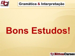 Bons Estudos! 
