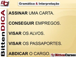 ASSINAR UMA CARTA. 
CONSEGUIR EMPREGOS. 
VISAR OS ALVOS. 
VISAR OS PASSAPORTES. 
ABDICAR O CARGO. 
 